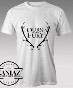 Tshirt Ours is The Fury Game of Thrones