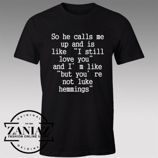 Tshirt Like but you're not Luke Hemmings Custom Tees Womens and Mens