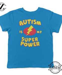 Autism is My Super Power T Shirts for Kids