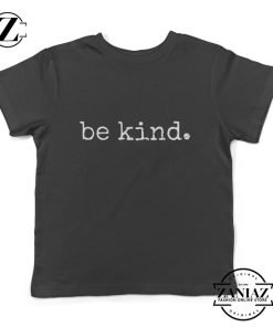 Buy Shirt Kids Be Kind to Each Other Quotes