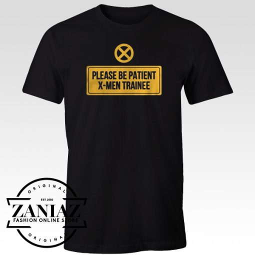 Please Be Patient Xmen Trainee Tshirt