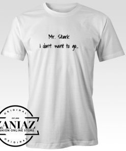 Shirts Spider-Man quote Mr. Stark I don't want to go