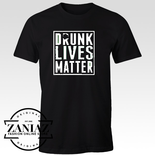 Funny Tees Shirt Patrick's Day Drunk Lives Matter