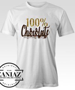 100 Chocolate Day Funny T-shirt