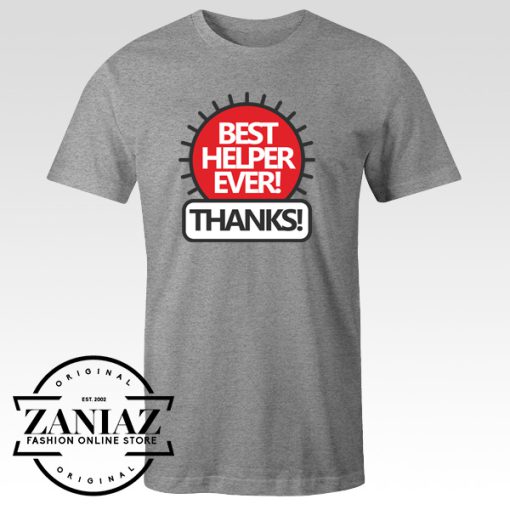 Best Helper Ever Quote T-shirt