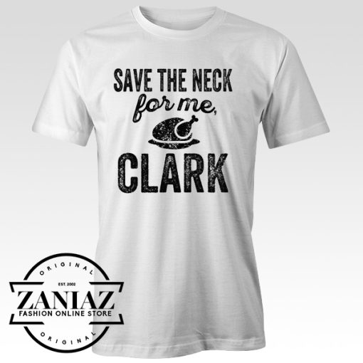 Save the Neck For Me T-shirt