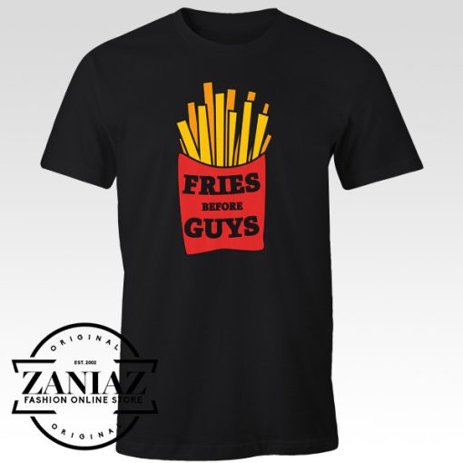 Cheap Fries Before Guys Quotes T-shirt