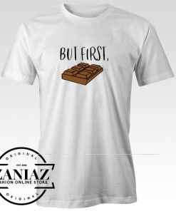 Cheap But First Chocolate Quotes T-shirt