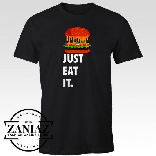 Just Eat It Quotes Burger T-shirt