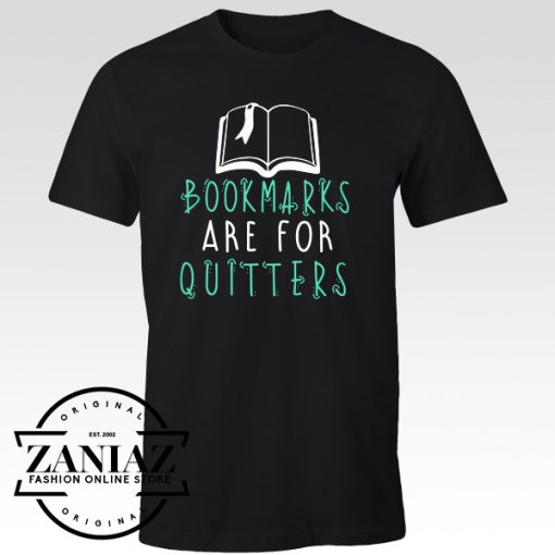 Bookmarks Are For Quitters T-shirt