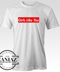 Maroon 5 Girls Like You Cheap Tshirt