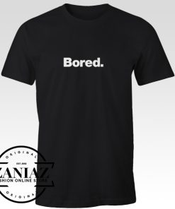 Buy Cheap Quotes Bored T-shirt