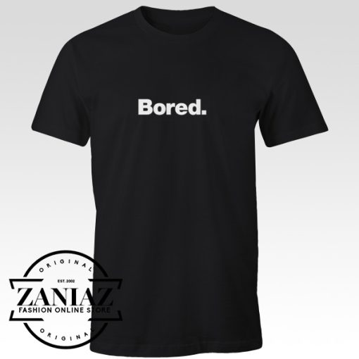 Buy Cheap Quotes Bored T-shirt