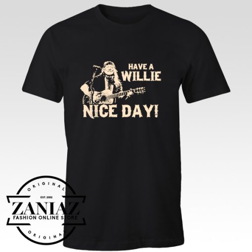 Gift Have A Willie Nice Day T-shirt