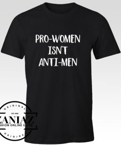 Buy Pro Women Isn't Anti Men T-shirt