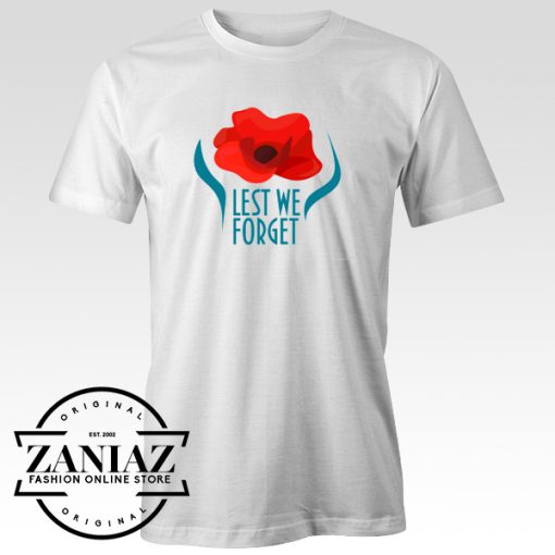 Remembrance Day Lest We Forget T-shirt