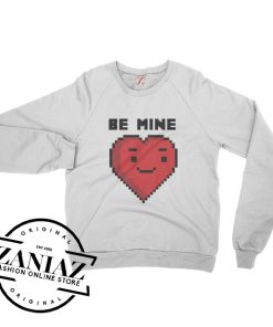 Be Mine With Heart Cute Sweatshirt