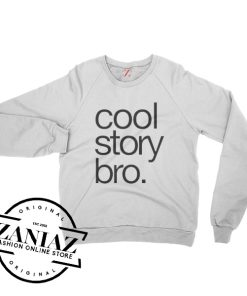 Cool Story Bro Funny Gift Sweatshirt