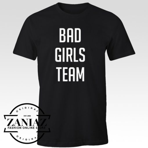 Bad Girls Team Gift T-shirt