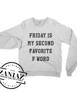 Friday Second Favorite F Word Sweatshirt