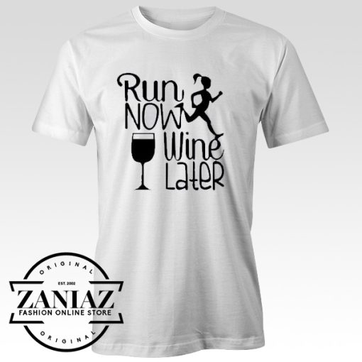 Cheap Run Now Wine Later T-shirt