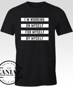 I'm Working On Myself T-shirt