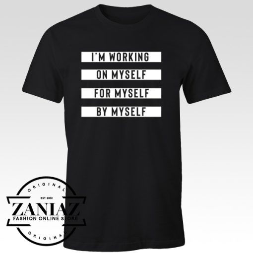 I'm Working On Myself T-shirt