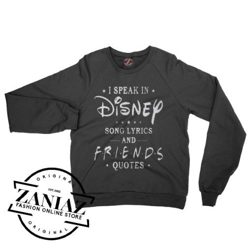 I Speak In Disney And Friends Sweatshirt