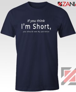 If You Think I’m Short Funny T-shirts Gift For Women Black