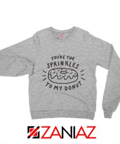 Sprinkles Your Donut Sweatshirt Cheap Couple Sweater Sport Grey