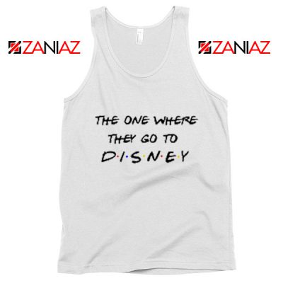 The One Where They Go to Disney Tank Top Funny Tank Top