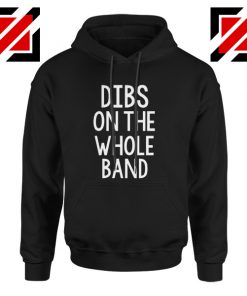 Dibs On The Whole Band Hoodie