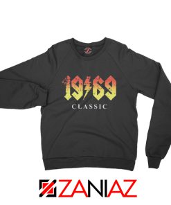 Classic 1969 I'm Not Old I'm A Classic Sweatshirt