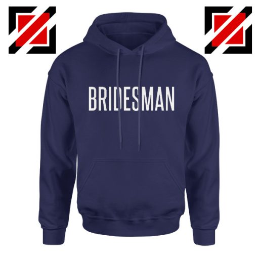 Funny Wedding Bridesman Hoodie