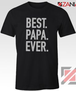 Best Papa Ever Funny T-Shirt