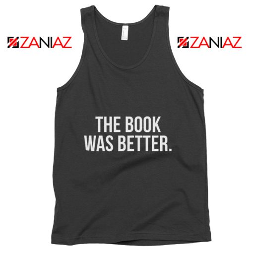 Meme The Book Was Better Slogan Tank Top