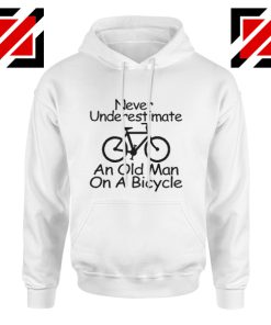 Funny Never Underestimate An Old Man On A Bicycle Hoodie