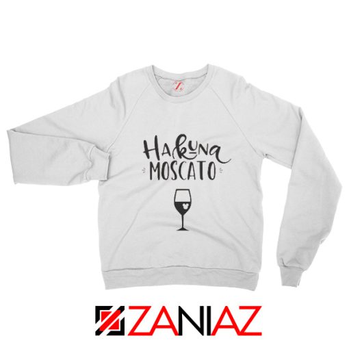 Hakuna Moscato Sweatshirt