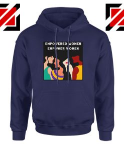 Empowered Women Hoodie Empower Women Best Hoodie Navy