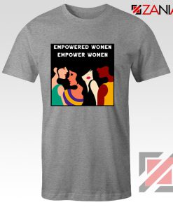 Empowerment Tshirt Empower Women Best Shirt Size S-3XL Grey