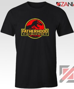 Fatherhood Like A Walk In The Park T-Shirt