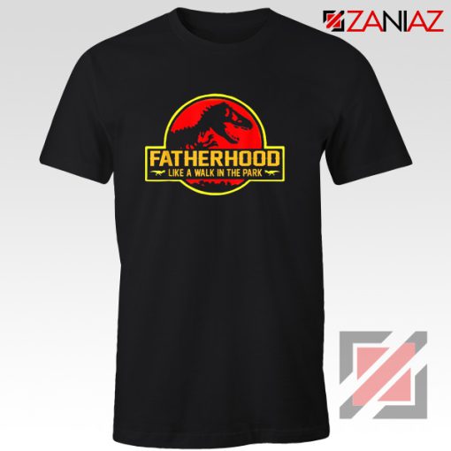 Fatherhood Like A Walk In The Park T-Shirt