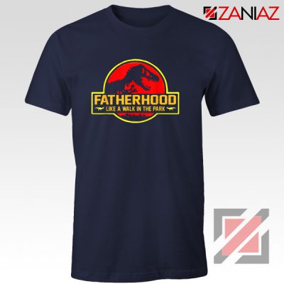 Fatherhood Like A Walk In The Park T-shirt Happy Father's Day