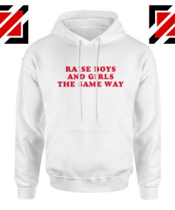 Raise Boys and Girls Hoodie