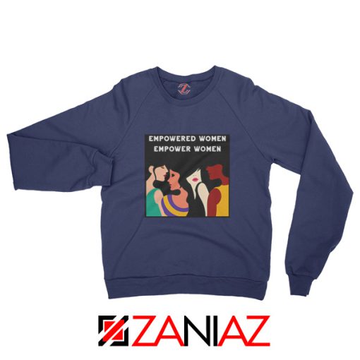 Feminist Sweatshirt Empowered Women Empower Women Navy