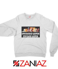 Feminist Sweatshirt Empowered Women Sweatshirt Size Unisex White