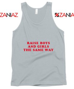 Feminist Tank Top Raise Boys and Girls the Same Way Tank Top New Silver