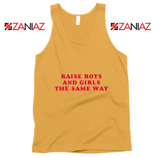 Feminist Tank Top Raise Boys and Girls the Same Way Tank Top Sunshine