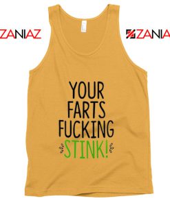 Funny Birthday Gifts Tank Top Your Farts Fucking Stink Tank Top Sunshine