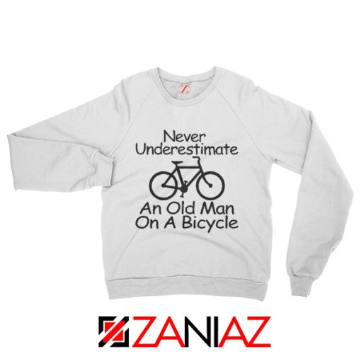 Funny Never Underestimate An Old Man On A Bicycle Sweatshirt